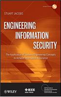 Engineering Information Security: The Application of Systems Engineering Concepts to Achieve Information Assurance