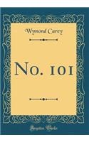 No. 101 (Classic Reprint)