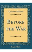 Before the War (Classic Reprint)