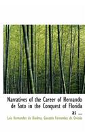 Narratives of the Career of Hernando de Soto in the Conquest of Florida as ...