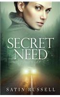 Secret Need