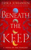 Beneath the Keep: A Novel of the Tearling