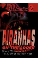 Piranhas On The Loose