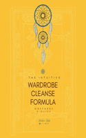 Intuitive Wardrobe Cleanse Formula