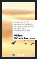 MEDIEVAL STORY AND THE BEGINNINGS OF THE