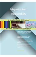 Integration And Interoperability A Complete Guide - 2019 Edition