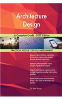 Architecture Design A Complete Guide - 2019 Edition