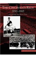 Cincinnati Reds 1950 - 1985