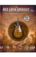 The Rock Guitar Experience: Your Practical Guide to the Landmark Styles of Rock [With CD (Audio)]