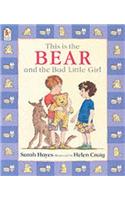 This Is the Bear and the Bad Little Girl: (This is the Bear)