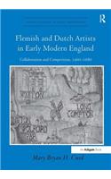 Flemish and Dutch Artists in Early Modern England