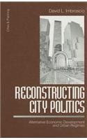Reconstructing City Politics: Alternative Economic Development and Urban Regimes
