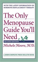 The Only Menopause Guide Youâ€²ll Need 2e (A Johns Hopkins Press Health Book)