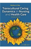 Transcultural Caring Dynamics in Nursing and Health Care, Second Edition