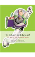 To Infinity and Beyond!: The Story of Pixar Animation Studios