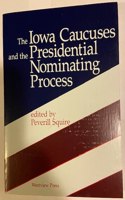 The Iowa Caucuses And The Presidential Nominating Process