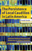 Persistence of Local Caudillos in Latin America