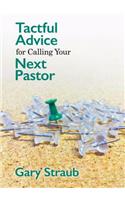 Tactful Advice for Calling Your Next Pastor