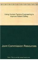 Using Human Factors Engineering to Improve Patient Safety