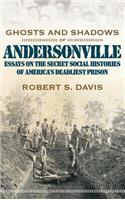 Ghosts and Shadows of Andersonville