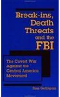 Break ins, Death Threats and the FBI