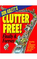 Don Aslett's Clutter Free!: Finally and Forever