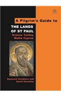 The Pilgrim's Guide to the Lands of St Paul: Greece, Turkey, Malta Cyprus
