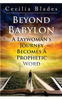 Beyond Babylon: A Laywoman's Journey Becomes a Prophetic Word