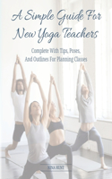 Simple Guide For New Yoga Teachers