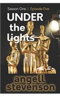 Under the Lights: Season One Episode Five(5 Season One)