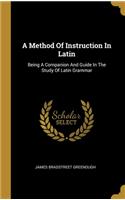 A Method Of Instruction In Latin