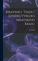 Mravenci. Hadu, Jizniho Vybezku Mravskeho Krasu.