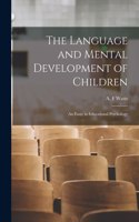 Language and Mental Development of Children; an Essay in Educational Psychology
