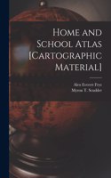 Home and School Atlas [cartographic Material]