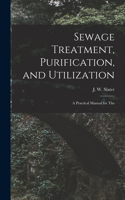 Sewage Treatment, Purification, and Utilization