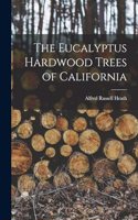 Eucalyptus Hardwood Trees of California