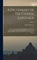 A Dictionary Of The Chinese Language: In Three Parts, Part The First Containing Chinese And English, Arranged According To The Radicals, Part The Second, Chinese And English Arranged Alp