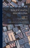 Bibliografía Madrileña; Ó, Descripción De Las Obras Impresas En Madrid; Volume 3