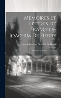 Mémoires Et Lettres De François-Joachim De Pierre