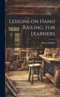 Lessons on Hand Railing, for Learners