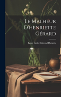 Le Malheur D'henriette Gérard