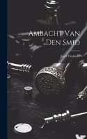 Ambacht Van Den Smid