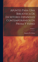 Apuntes Para Una Biblioteca De Escritores Expañoles Contemporáneos En Prosa Y Verso; Volume 1