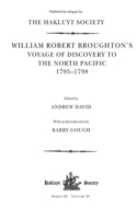 William Robert Broughton's Voyage of Discovery to the North Pacific 1795-1798