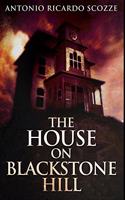 The House On Blackstone Hill: Premium Hardcover Edition