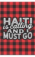 Haiti Is Calling And I Must Go: A Blank Lined Journal for Sightseers Or Travelers Who Love This Country. Makes a Great Travel Souvenir.