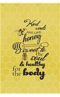 Kind Words Are Like Honey Sweet To The Soul & Healthy For The Body: Blank Lined Notebook ( Beekeeper ) Hexagons