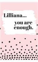 Lilliana You are Enough