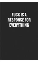 Fuck Is a Response for Everything