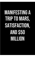 Manifesting A Trip To Mars Satisfaction And 50 Million